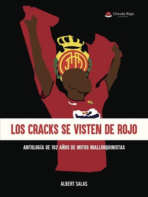 cover image of Los cracks se visten de rojo. Antología de 102 de mitos mallorquinistas.